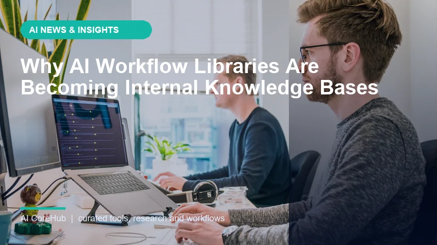 Why AI Workflow Libraries Are Becoming Internal Knowledge Bases