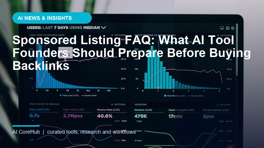 Sponsored Listing FAQ: What AI Tool Founders Should Prepare Before Buying Backlinks