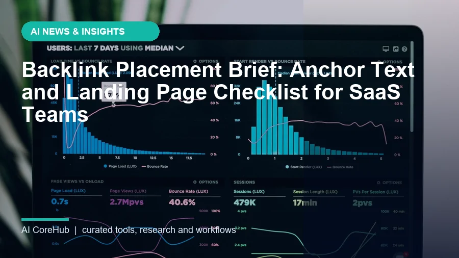Backlink Placement Brief: Anchor Text and Landing Page Checklist for SaaS Teams